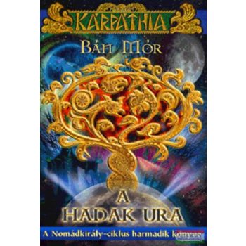   Bán Mór - A hadak ura - A Nomádkirály-ciklus harmadik könyve
