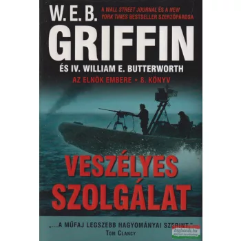 W. E. B. Griffin - Veszélyes szolgálat