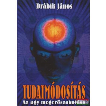   Drábik János - Tudatmódosítás - Az agy megerőszakolása
