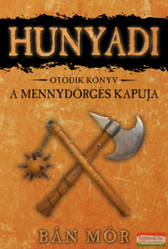 Bán Mór - Hunyadi 5. - A mennydörgés kapuja