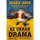 Drábik János - Az ukrán dráma - Létrejött a Medve és a Sárkány közös birodalma 