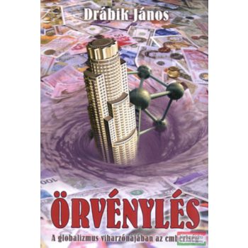   Drábik János - Örvénylés - A globalizmus viharzónájában az emberiség
