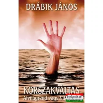   Drábik János - Korszakváltás - Alvilágrend vagy Világrend