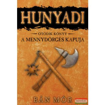 Bán Mór - Hunyadi 5. - A mennydörgés kapuja