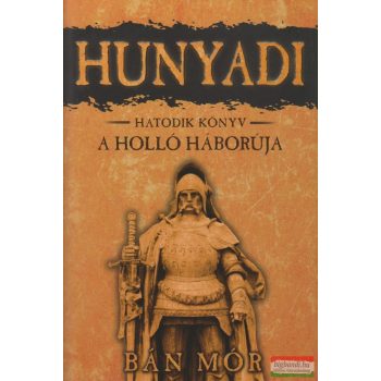 Bán Mór - Hunyadi 6. - A holló háborúja