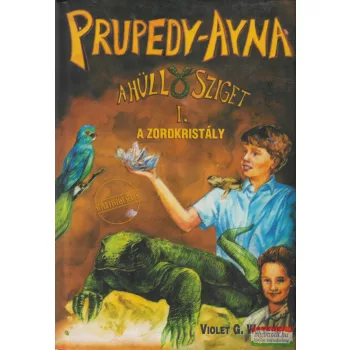  Violet G. Waters - Prupedy-Ayna, a hüllősziget I. - A zordkristály