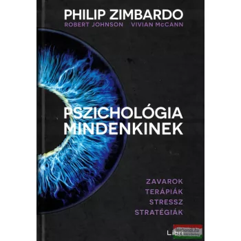   Pszichológia mindenkinek 4. - Zavarok - Terápiák - Stressz - Stratégiák