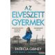 Patricia Gibney - Az elveszett gyermek