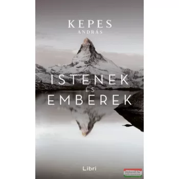 Kepes András - Istenek és emberek