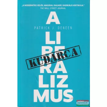 Patrick J. Deneen - A liberalizmus kudarca