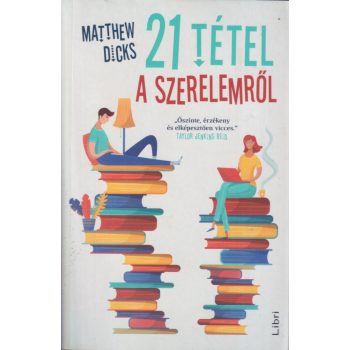 Matthew Dicks - 21 tétel a szerelemről