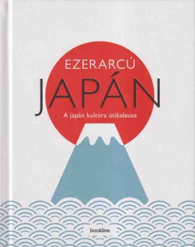  Ezerarcú Japán - A japán kultúra útikalauza