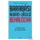 Barabási Albert-László - Behálózva - A hálózatok új tudománya