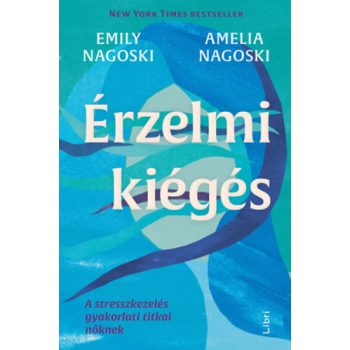 Emily Nagoski, Amelia Nagoski - Érzelmi kiégés