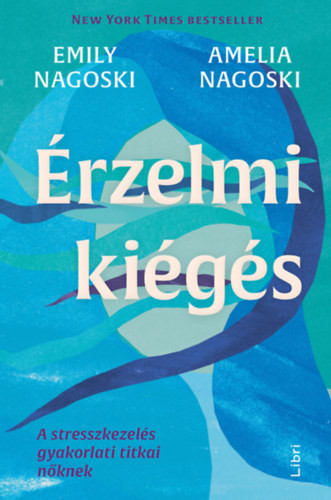 Emily Nagoski, Amelia Nagoski - Érzelmi kiégés