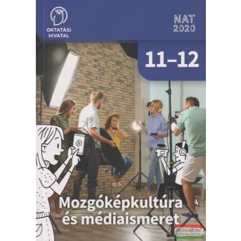   Mozgóképkultúra és médiaismeret tankönyv a 11-12. évfolyam számára - OH-MOZ1112TA