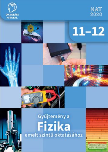 Gyűjtemény a Fizika emelt szintű oktatásához 11-12 - OH-FIZ1112E