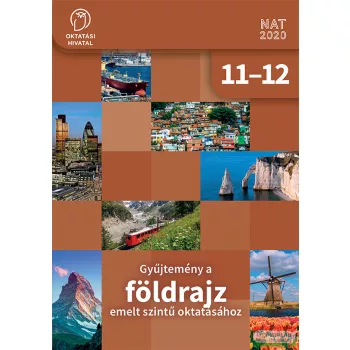   Gyűjtemény a földrajz emelt szintű oktatásához 11-12. - OH-FOL1112E