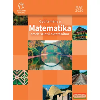   Gyűjtemény a Matematika emelt szintű oktatásához - OH-MAT912AE