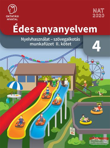 Édes anyanyelvem - Nyelvhasználat - szövegalkotás munkafüzet 4. II. kötet - OH-MNY04MA/II