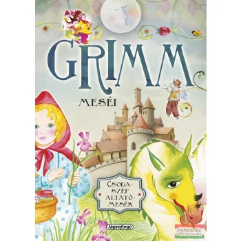 Csodaszép altatómesék - Grimm meséi 