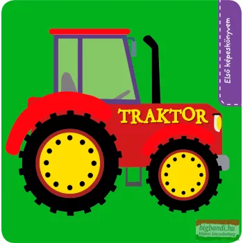 Első képeskönyvem - Traktor 