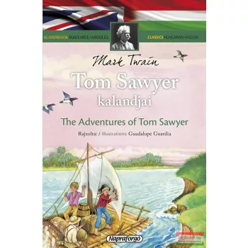   Klasszikusok magyarul-angolul: Tom Sawyer kalandjai / The Adventures of Tom Sawyer