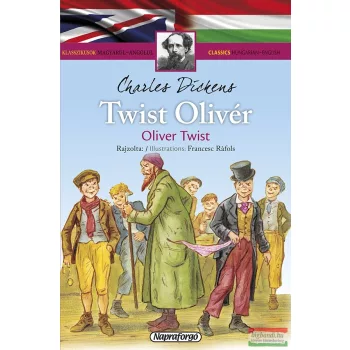 Klasszikusok magyarul-angolul: Twist Olivér / Oliver Twist