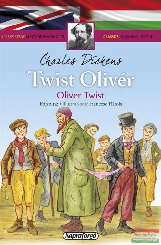 Klasszikusok magyarul-angolul: Twist Olivér / Oliver Twist