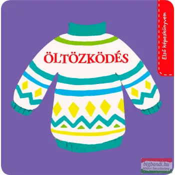 Első képeskönyvem - Öltözködés 