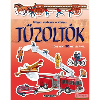 Milyen érdekes a világ… Tűzoltók