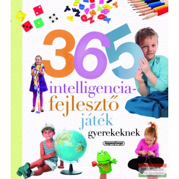   Neveljünk egészséges gyereket - 365 intelligenciafejlesztő játék gyerekeknek