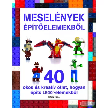 Kevin Hall - LEGO - Meselények építőelemekből