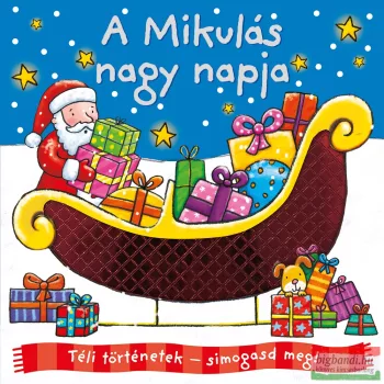 Téli történetek: simogasd meg! - A Mikulás nagy napja 