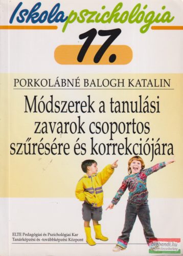 Porkolábné Balogh Katalin - Módszerek a tanulási zavarok csoportos szűrésére és korrekciójára