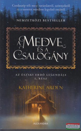 Katherine Arden - A medve és a csalogány