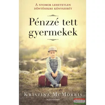 Kristina McMorris - Pénzzé tett gyermekek