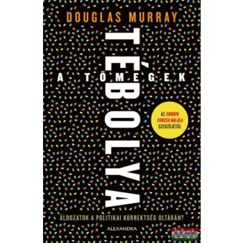Douglas Murray - A tömegek tébolya