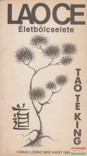Lao Ce életbölcselete - Tao-Te-King 