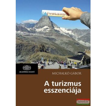 Michalkó Gábor -A turizmus esszenciája