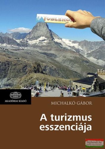 Michalkó Gábor -A turizmus esszenciája