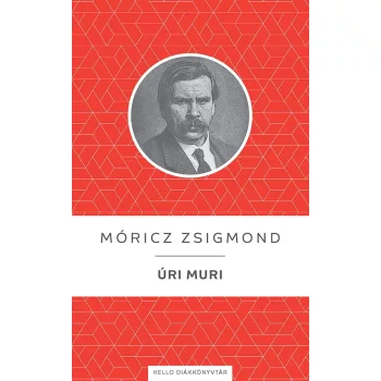 Móricz Zsigmond - Úri muri