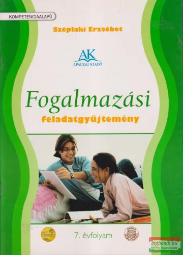 Széplaki Erzsébet - Fogalmazási feladatgyűjtemény 7. évfolyam