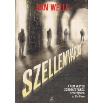 Dan Wells - Szellemváros