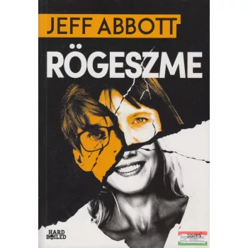 Jeff Abbott - Rögeszme