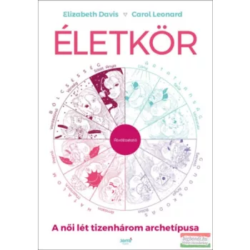    Elizabeth Davis, Carol Leonard - Életkör - A női lét tizenhárom archetípusa