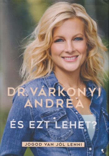 Dr. Várkonyi Andrea - És ezt lehet?