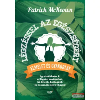 Patrick McKeown - Légzéssel az egészségért