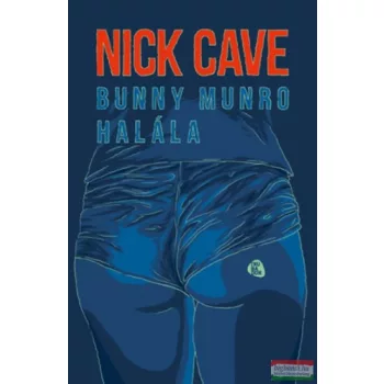 Nick Cave - Bunny Munro halála 
