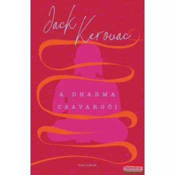 Jack Kerouac - A Dharma csavargói 